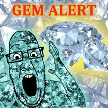 a cartoon drawing of a man with glasses holding a large diamond with the words gem alert above him