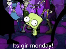 Gir Monday GIF - Gir Monday GIFs