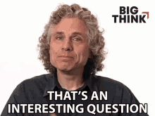 Thats An Interesting Question Steven Pinker GIF - Thats An Interesting Question Steven Pinker Big Think GIFs