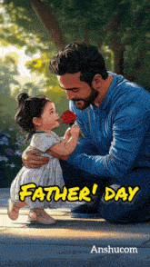 a poster for father 's day shows a man kneeling down holding a little girl giving her a rose