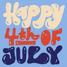 happy 4th of july is written in red white and blue