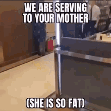 We Are Serving To Your Mother GIF - We Are Serving To Your Mother GIFs