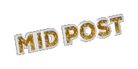 the word mid post is written in gold glitter letters