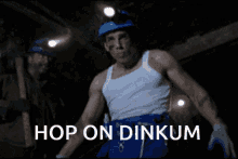 Hop On Dinkum Mining GIF - Hop On Dinkum Mining GIFs