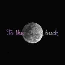 a picture of a full moon with the words to the moon and back