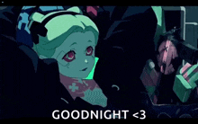 a cartoon of a girl sleeping next to a robot with the words `` goodnight < 3 '' above her .