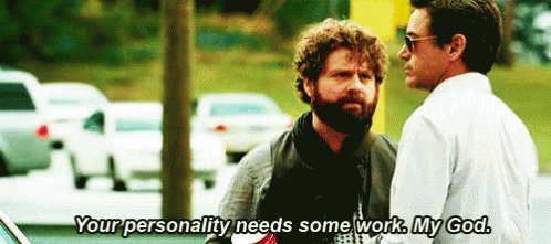 Your Personality Needs Some Work Due Date GIF - Your Personality Needs Some Work Due Date Asshole GIFs