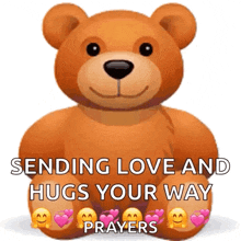 a teddy bear with hearts on its feet is sending love and hugs your way prayers
