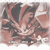 burning spice de mai is written on the bottom of a poster