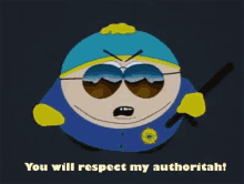 You Will Respect My Authoritah - Cartman GIF - Cartman Eric Cartman South Park GIFs