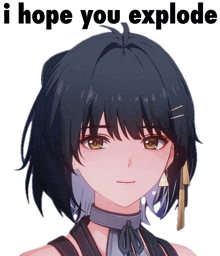 a picture of a girl with the words i hope you explode below her