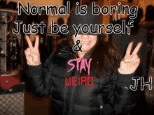 Normal Is Boring Stay Weird Free Spirited Hippie GIF