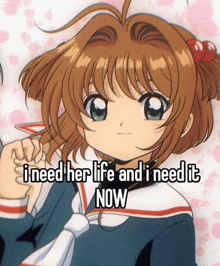a picture of a girl with the words " i need her life and i need it now "
