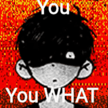 a black and white drawing of a person with the words `` you what '' written on it .