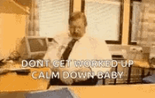 Dont Get Worked Up Calm Down Baby GIF - Dont Get Worked Up Calm Down Baby Throw Things GIFs