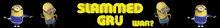 a banner that says slammed gru warr with minions on it
