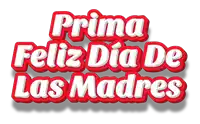 a red sign that says prima feliz dia de las madres in white letters