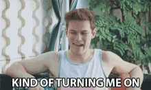 Kind Of Turning Me On Makes Me Excited GIF - Kind Of Turning Me On Turning Me On Makes Me Excited GIFs