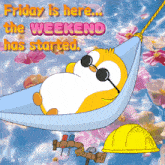 a cartoon of a bird in a hammock with the words friday is here the weekend has started below it