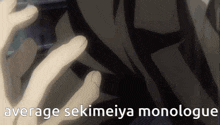 a close up of a person 's hand with the words " average sekimeiya monologue " written below it