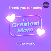 a purple sign that says the greatest mom in the world on it