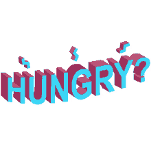 hungry are you hungry want to eat