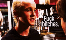 Harry Potter Fuck Bitches GIF - Harry Potter Fuck Bitches Bitches GIFs