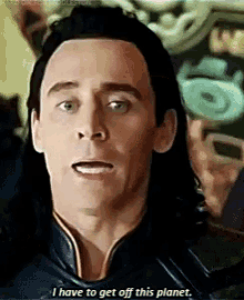 Loki I Have To Get Off This Planet GIF - Loki I Have To Get Off This Planet Tom Hiddleston GIFs