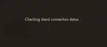 checking shard connection status is displayed on a dark background