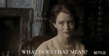 What Does That Mean Queen Elizabeth Ii GIF - What Does That Mean Queen Elizabeth Ii Claire Foy GIFs