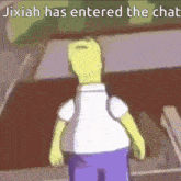a cartoon of homer simpson with the words jixian has entered the chat above him