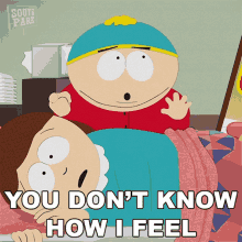 You Dont Know How I Feel Eric Cartman GIF - You Dont Know How I Feel Eric Cartman Liane Cartman GIFs