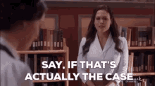Wcth Elizabeth Hearties GIF - Wcth Elizabeth Hearties Thats Actually The Case GIFs