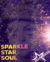 a poster with a woman 's face and the words " sparkle star soul " on it