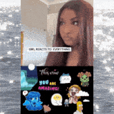 a girl 's face is next to a sign that says girl reacts to everything