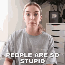People Are So Stupid Stella Rae GIF - People Are So Stupid Stella Rae People Are Foolish GIFs