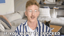 If You Want To Succeed Tyler Oakley GIF - If You Want To Succeed Tyler Oakley Tyler Oakley Channel GIFs