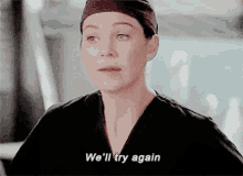 Greys Anatomy Meredith Grey GIF - Greys Anatomy Meredith Grey Well Try Again GIFs