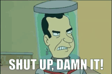 Shut Up Futurama GIF - Shut Up Futurama Nixon GIFs