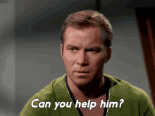 Can You Help Him Captain Kirk GIF - Can You Help Him Captain Kirk Star Trek GIFs