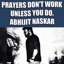 Prayers Dont Work Unless You Do Abhijit Naskar GIF