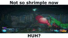 Not So Shrimple Now GIF - Not So Shrimple Now Shrimple GIFs