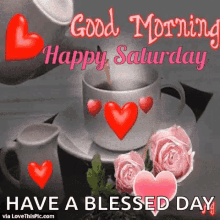 good morning saturday have a blessed day
