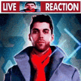 a man with a red scarf around his neck is standing in front of a live reaction banner .