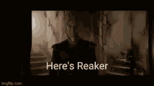 Reaker Heres Reaker GIF - Reaker Heres Reaker Reaker Editor GIFs