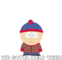 We Gotta Help Him Stan Marsh Sticker - We Gotta Help Him Stan Marsh South Park Stickers