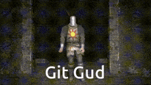 Dark Souls Git Gud GIF - Dark Souls Git Gud GIFs