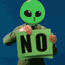 a green alien is holding up a green sign that says no