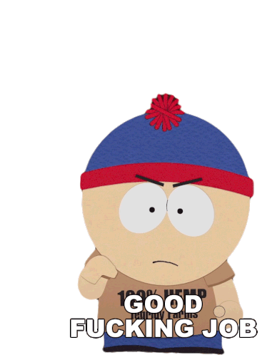 Good Fucking Job Stan Sticker - Good Fucking Job Stan South Park Stickers
