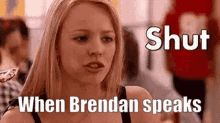 Mean Girls Pissed GIF - Mean Girls Pissed When Brendan Speaks GIFs